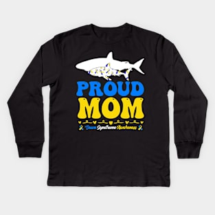 Proud Mom World Down Syndrome Awareness Day Shark Kids Long Sleeve T-Shirt